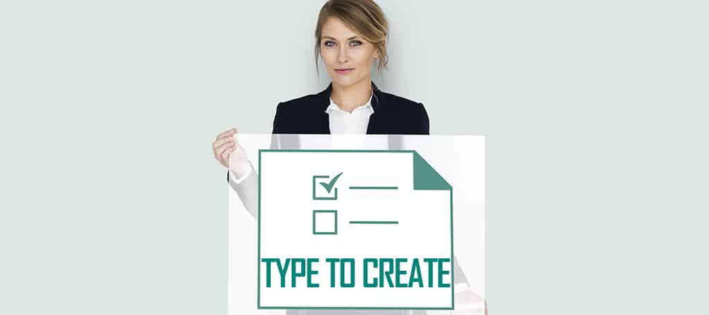 Know What Type to Create