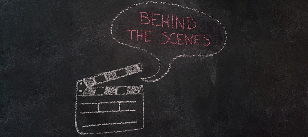 Go Behind The Scenes