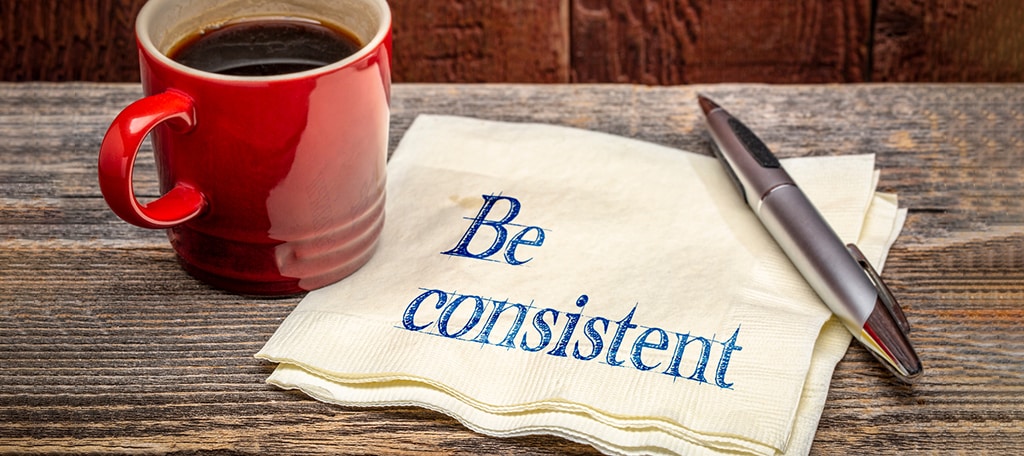 be consistent