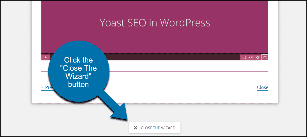 haga clic en el botón "Cerrar el asistente" para finalizar la configuración de Yoast SEO