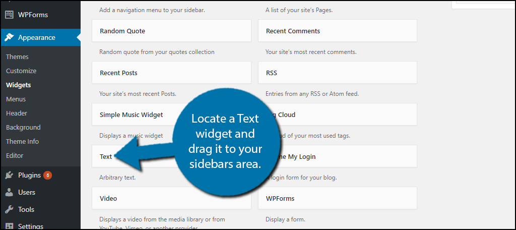 Locate a Text widget and drag it to your sidebars area.