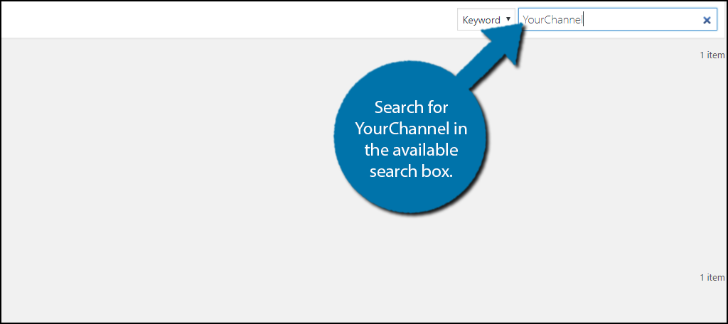 Search for YourChannel in the available search box.