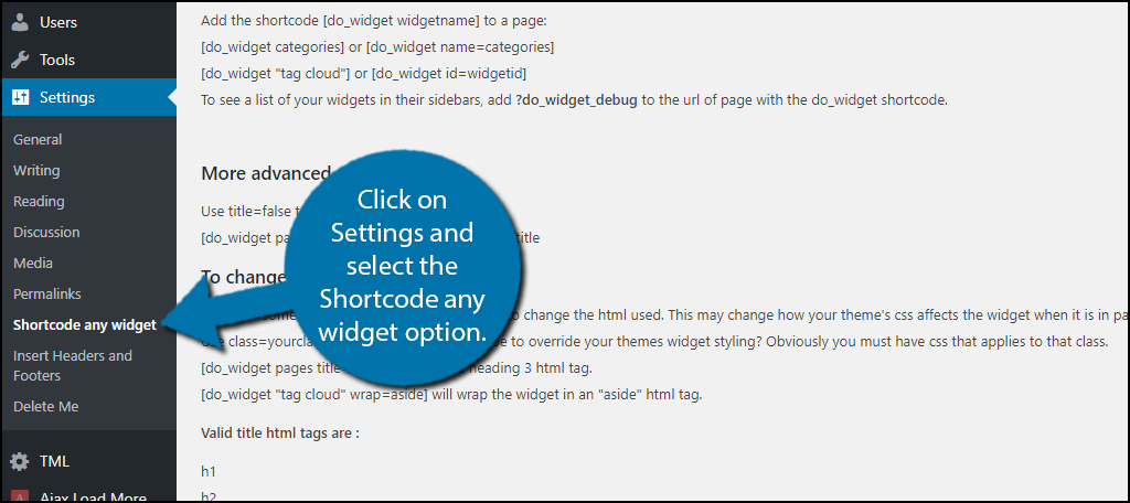 click on Settings and select the Shortcode any widget option.