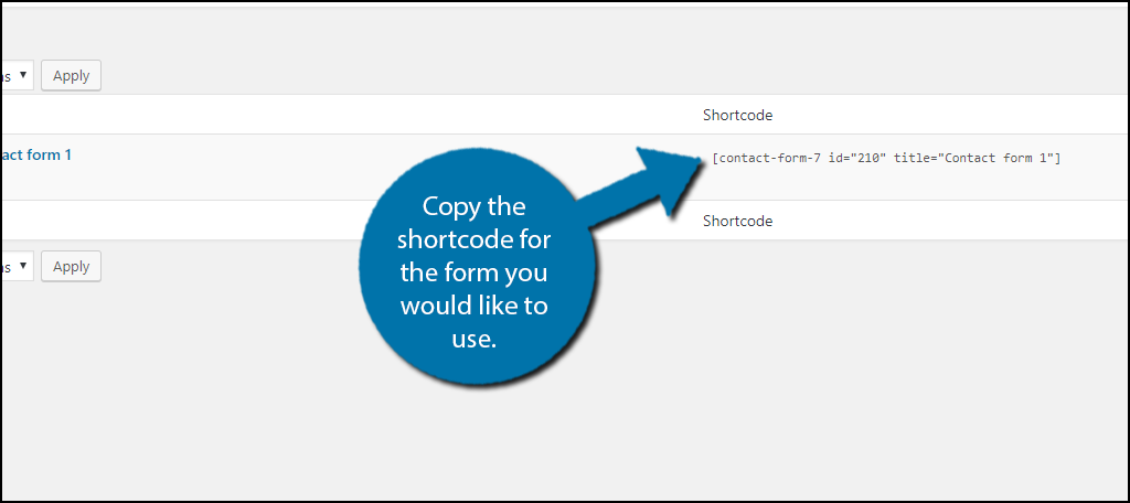 Copy the shortcode for the form you would like to use.