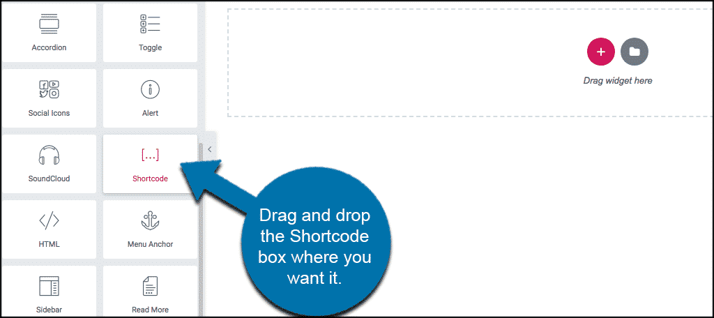 Drag and drop the Shortcode box where you want it