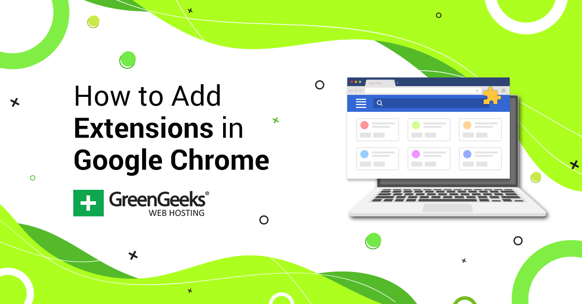 How to Add Extensions in Google Chrome - GreenGeeks
